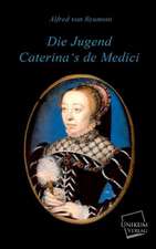 Die Jugend Caterina's de Medici