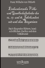 Einhundertzehn Volks- und Gesellschaftslieder des 16., 17. und 18. Jahrhundert mit und ohne Singweisen