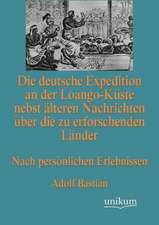 Bastian, A: Die deutsche Expedition an der Loango-Küste nebs