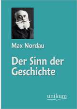 Nordau, M: Sinn der Geschichte