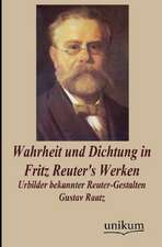 Wahrheit und Dichtung in Fritz Reuter's Werken