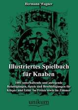 Wagner, H: Illustriertes Spielbuch für Knaben