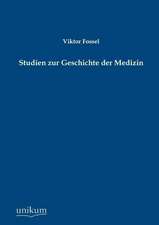 Fossel, V: Studien zur Geschichte der Medizin