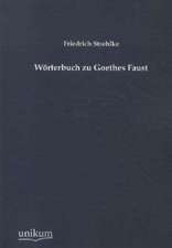 Wörterbuch zu Goethes Faust