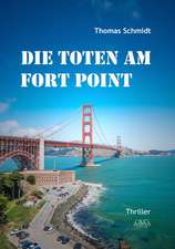 Schmidt, T: Toten am Fort Point