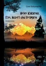 Hexe Kakarina, Esel Hubert und Rosmarin