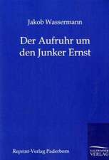 Der Aufruhr um den Junker Ernst