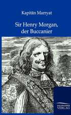 Sir Henry Morgan, der Buccanier