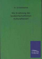 Die Ernährung der landwirtschaftlichen Kulturpflanzen