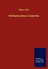 Fünfzehn Jahre in Amerika