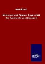 Volsunga- und Ragnars-Saga nebst der Geschichte von Nornagest