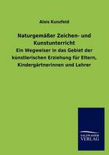 Naturgemäßer Zeichen- und Kunstunterricht