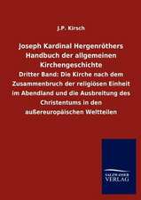 Joseph Kardinal Hergenröthers Handbuch der allgemeinen Kirchengeschichte