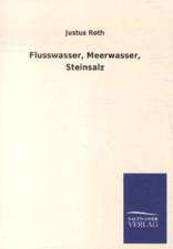 Flusswasser, Meerwasser, Steinsalz