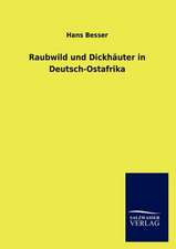 Raubwild und Dickhäuter in Deutsch-Ostafrika