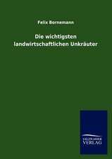 Die wichtigsten landwirtschaftlichen Unkräuter