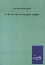 Fritz Reuters sämtliche Werke