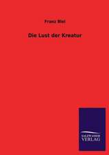 Die Lust Der Kreatur