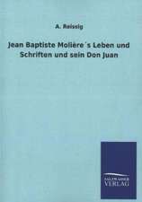 Jean Baptiste Molieres Leben Und Schriften Und Sein Don Juan