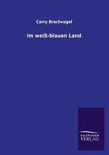 Im Weiss-Blauen Land: Mit Ungedruckten Briefen, Gedichten Und Einer Autobiographie Geibels