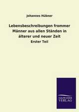 Lebensbeschreibungen Frommer Manner Aus Allen Standen in Alterer Und Neuer Zeit: Mit Ungedruckten Briefen, Gedichten Und Einer Autobiographie Geibels