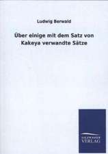 Uber Einige Mit Dem Satz Von Kakeya Verwandte Satze: Mit Ungedruckten Briefen, Gedichten Und Einer Autobiographie Geibels