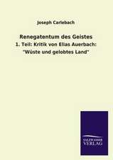 Renegatentum Des Geistes: Mit Ungedruckten Briefen, Gedichten Und Einer Autobiographie Geibels