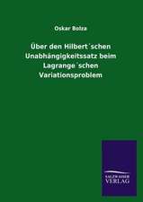 Uber Den Hilbertschen Unabhangigkeitssatz Beim Lagrangeschen Variationsproblem: Mit Ungedruckten Briefen, Gedichten Und Einer Autobiographie Geibels