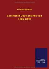 Geschichte Deutschlands Von 1806-1830: Mit Ungedruckten Briefen, Gedichten Und Einer Autobiographie Geibels