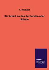 Die Arbeit an Den Suchenden Aller Stande