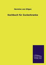 Kochbuch Fur Zuckerkranke: Mit Ungedruckten Briefen, Gedichten Und Einer Autobiographie Geibels