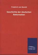 Geschichte Der Deutschen Reformation