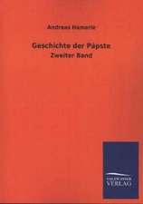 Geschichte Der Papste: Mit Ungedruckten Briefen, Gedichten Und Einer Autobiographie Geibels