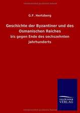 Geschichte Der Byzantiner Und Des Osmanischen Reiches: Mit Ungedruckten Briefen, Gedichten Und Einer Autobiographie Geibels