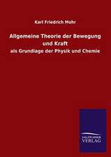 Allgemeine Theorie Der Bewegung Und Kraft: Mit Ungedruckten Briefen, Gedichten Und Einer Autobiographie Geibels