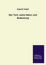 Der Torf, Seine Natur Und Bedeutung