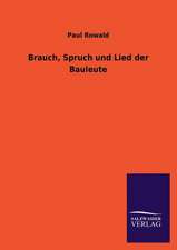 Brauch, Spruch Und Lied Der Bauleute