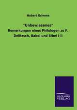 Unbewiesenes: Die Hauptgestalten Der Hellenen-Sage an Der Hand Der Sprachvergleichung Zuruckgefuhrt Auf Ihre Historischen Prototype