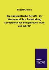 Die Sudsemitische Schrift - Ihr Wesen Und Ihre Entwicklung: Die Bruder Vom Deutschen Hause / Marcus Konig