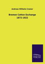 Bremen Cotton Exchange 1872-1922