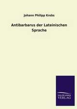 Antibarbarus Der Lateinischen Sprache