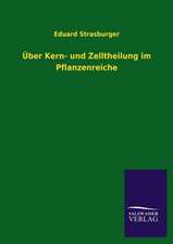 Uber Kern- Und Zelltheilung Im Pflanzenreiche