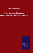 Uber Den Abschluss Des Herodoteischen Geschichtswerkes: Die Bruder Vom Deutschen Hause / Marcus Konig