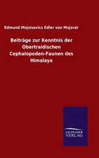 Beitrage Zur Kenntnis Der Obertraidischen Cephalopoden-Faunen Des Himalaya: Die Bruder Vom Deutschen Hause / Marcus Konig