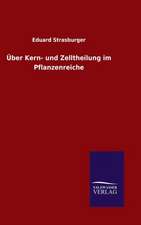 Uber Kern- Und Zelltheilung Im Pflanzenreiche: Die Bruder Vom Deutschen Hause / Marcus Konig