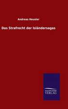 Das Strafrecht Der Islandersagas: Die Bruder Vom Deutschen Hause / Marcus Konig