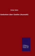 Gedanken Uber Goethe (Auswahl): Mit Ungedruckten Briefen, Gedichten Und Einer Autobiographie Geibels