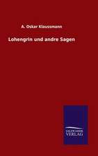 Lohengrin Und Andre Sagen