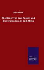 Abenteuer Von Drei Russen Und Drei Englandern in Sud-Afrika