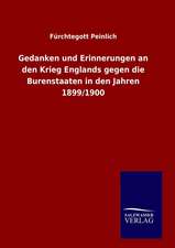 Gedanken Und Erinnerungen an Den Krieg Englands Gegen Die Burenstaaten in Den Jahren 1899/1900: Drei Vortrage